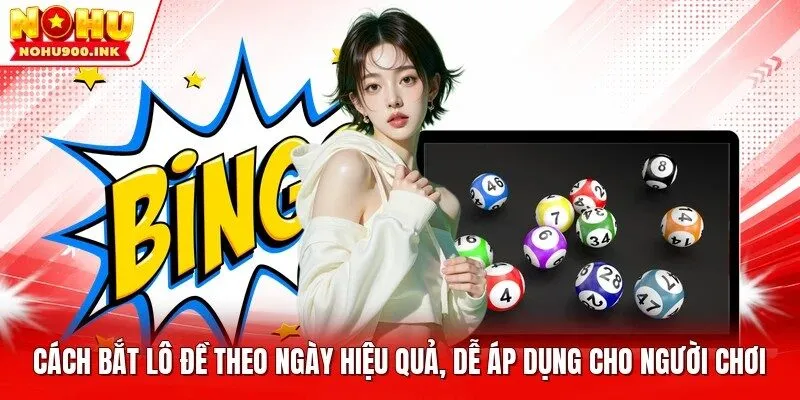Cách bắt lô đề theo ngày