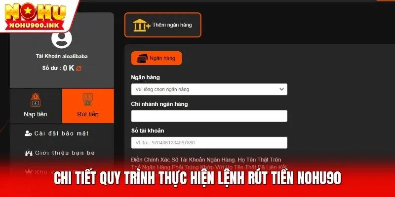 Chi tiết quy trình thực hiện lệnh rút tiền NOHU90