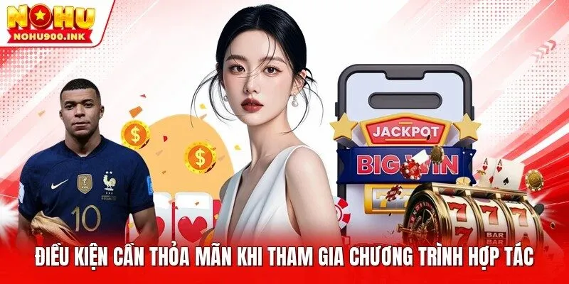 Điều kiện cần thỏa mãn khi tham gia chương trình hợp tác