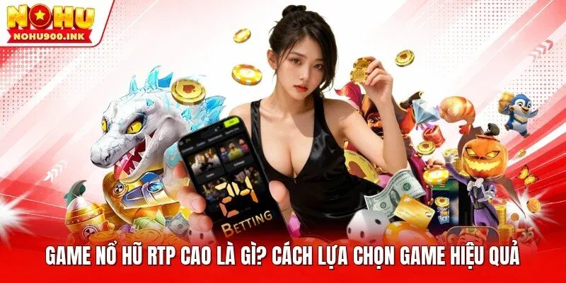 Game nổ hũ RTP cao