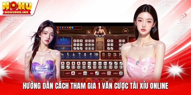 Hướng dẫn cách tham gia 1 ván cược Tài Xỉu online