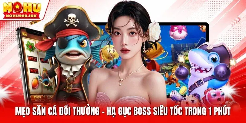 mẹo săn cá đổi thưởng