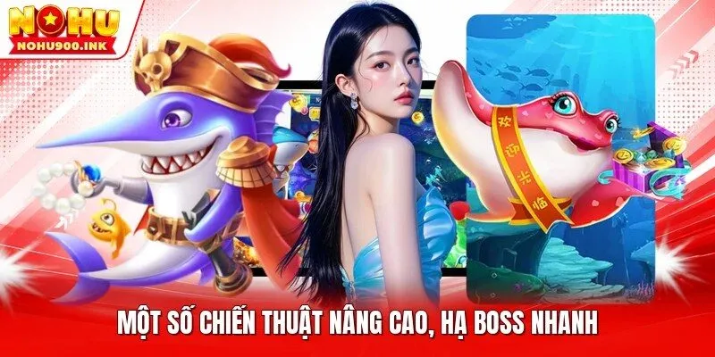 Một số chiến thuật nâng cao, hạ boss nhanh