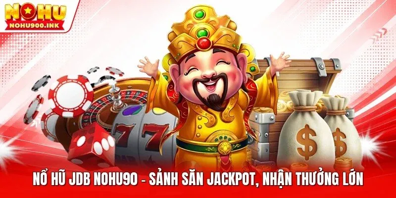 nổ hũ JDB NOHU90